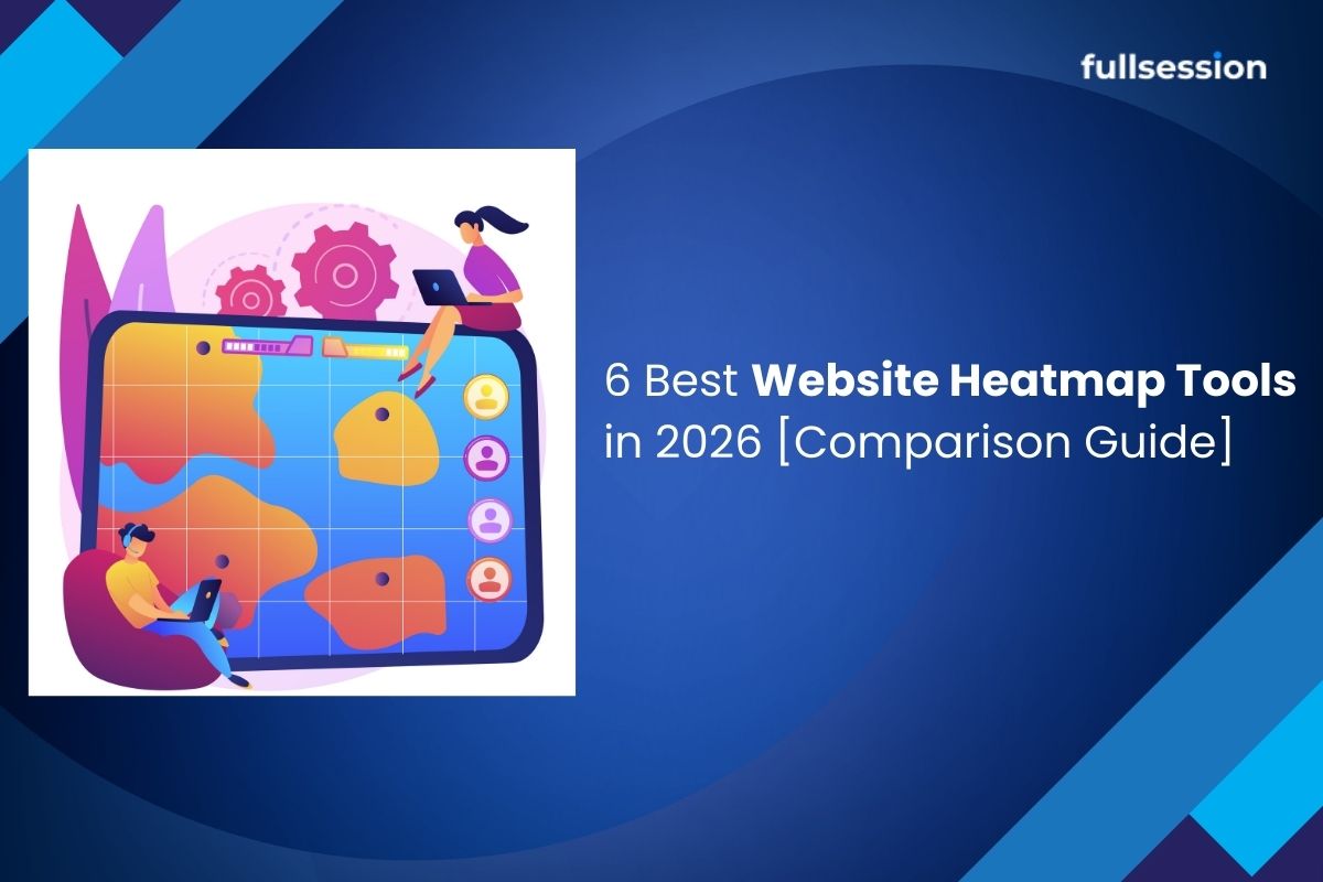 6 Best Website Heatmap Tools in 2026 [Comparison Guide]