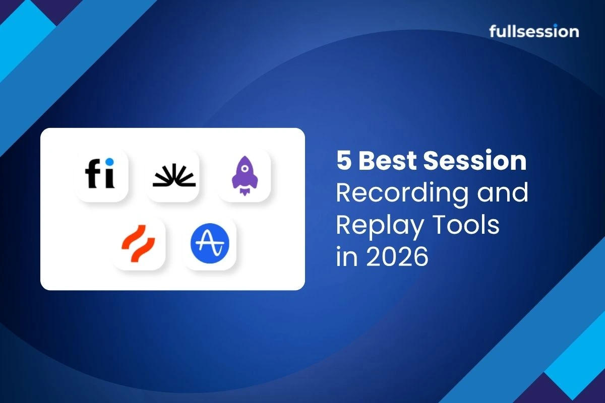 5 Best Session Recording and Replay Tools in 2026