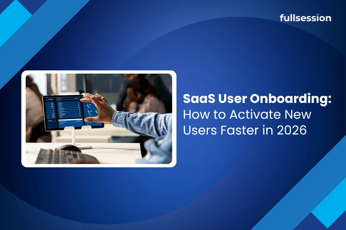 FullSession blog banner for SaaS user onboarding, showing how to activate new users faster in 2026.